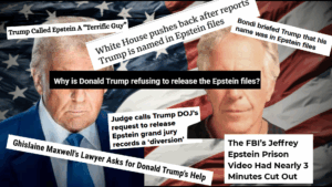 A photo of President Donald Trump and Jeffrey Epstein in front of a flag of the United States. Throughout the image, there are news headlines detailing Trump's connections to Epstien as well as effort from the Trump administration, the Department of Justice (DOJ), and the FBI to prevent transparency with the Epstein files.